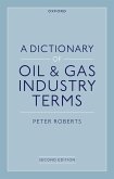 A Dictionary of Oil & Gas Industry Terms, 2e (eBook, ePUB)