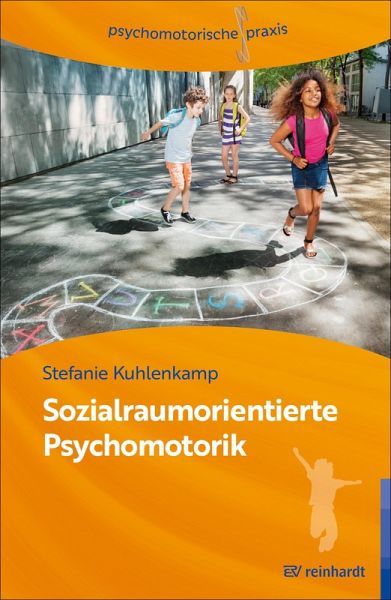 Sozialraumorientierte Psychomotorik (eBook, PDF) Sozialraumorientierte Psychomotorik (eBook, PDF)