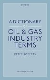 A Dictionary of Oil & Gas Industry Terms, 2e (eBook, PDF) A Dictionary of Oil & Gas Industry Terms, 2e (eBook, PDF)