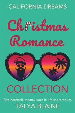 Cover California Dreams Christmas Romance Collection: Five heartfelt, steamy later-in-life short stories (eBook, ePUB)