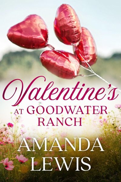 Valentine's at Goodwater Ranch (eBook, ePUB)