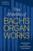 The Afterlife of Bach's Organ Works (eBook, ePUB)