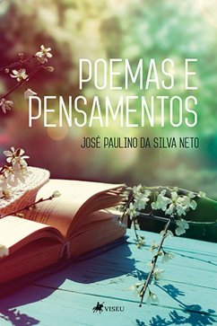 Poemas e Pensamentos (eBook, ePUB) - Neto, Jose´ Paulino da Silva