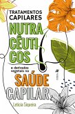 Tratamentos Capilares Nutracêuticos e derivados vegetais na saúde capilar (eBook, ePUB)