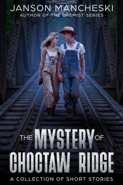 Cover The Mystery of Choctaw Ridge: A Collection of Short Stories (The Chemist Series, #5) (eBook, ePUB)