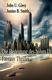 Die Bedeutung des hohen D: Fantasy Thriller (eBook, ePUB) Die Bedeutung des hohen D: Fantasy Thriller (eBook, ePUB)