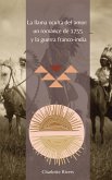 La Llama Oculta del Amor: Un Romance de 1755 y la Guerra Franco-India (eBook, ePUB) La Llama Oculta del Amor: Un Romance de 1755 y la Guerra Franco-India (eBook, ePUB)