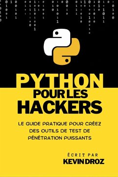 Python pour les hackers : guide pratique pour créez des outils de test de pénétration puissants (eBook, ePUB) - Droz, Kevin