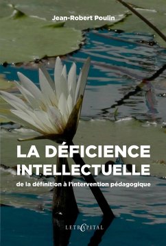 La déficience intellectuelle : de la définition à l'intervention pédagogique (eBook, PDF) - Poulin, Jean-Robert