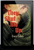 They Shut Me Up (eBook, ePUB)