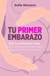 Tu Primer Embarazo: Todo lo que... - Bild 1