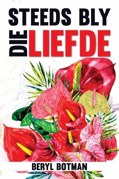 Steeds bly die Liefde (eBook, ePUB) - Botman, Beryl