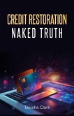 Credit Restoration Naked Truth (eBook, ePUB)