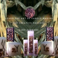 Learn the Art of Candlemaking. The Creative Process (eBook, ePUB) - Simmons, Gary