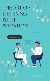 The Art of Listening with Intention (eBook, ePUB)