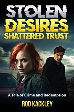 Stolen Desires, Shattered Trust (eBook, ePUB) - Kackley, Rod