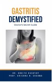 Gastritis Demystified: Doctor's Secret Guide (eBook, ePUB)