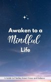Awaken to a Mindful Life (eBook, ePUB)