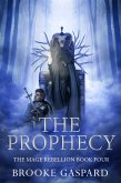 The Mage Rebellion The Prophecy (eBook, ePUB)