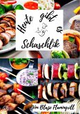 Heute gibt es - Schaschlik (eBook, ePUB)