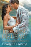 Rescuing His Heart (A Moonlight Valley series, #2) (eBook, ePUB) Rescuing His Heart (A Moonlight Valley series, #2) (eBook, ePUB)