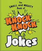 The Small and Mighty Book of Knock Knock Jokes (eBook, ePUB)