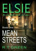 Elsie, Book One: Mean Streets (eBook, ePUB) Elsie, Book One: Mean Streets (eBook, ePUB)