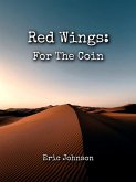 Red Wings: For The Coin (Eagle Hammer Universe, #3) (eBook, ePUB)