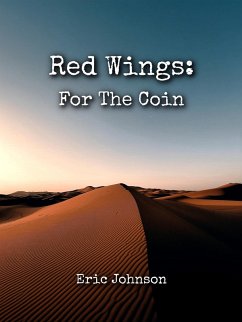 Red Wings: For The Coin (Eagle Hammer Universe, #3) (eBook, ePUB) - Johnson, Eric