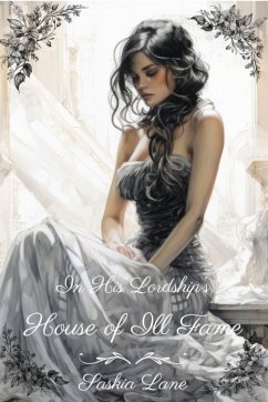 Cover In His Lordship's House of Ill Fame (Steamy Trials of a Victorian Lady, #2) (eBook, ePUB)