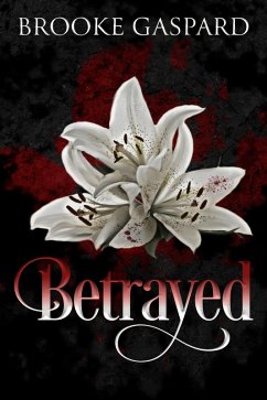 Betrayed (eBook, ePUB) - Gaspard, Brooke