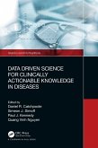Data Driven Science for Clinically Actionable Knowledge in Diseases (eBook, ePUB)
