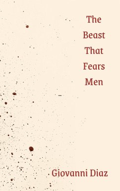 The Beast That Fears Men (eBook, ePUB) - Diaz, Giovanni
