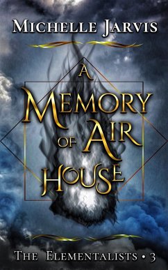 A Memory of Air House (The Elementalists, #3) (eBook, ePUB) - Jarvis, Michelle