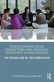 Strengthening Social Connections and Individual Resilience in Adolescence (eBook, PDF)