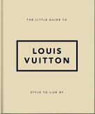 The Little Guide to Louis Vuitton (eBook, ePUB)