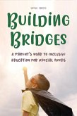 Building Bridges A Parent's Road to Inclusive Education for Special Needs Children (eBook, ePUB)