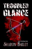 Troubled Glance (the Glance Series) (eBook, ePUB) Troubled Glance (the Glance Series) (eBook, ePUB)