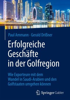 Erfolgreiche Geschäfte in der Golfregion - Ammann, Paul;Drißner, Gerald