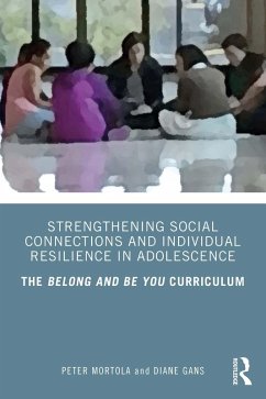 Strengthening Social Connections and Individual Resilience in Adolescence (eBook, ePUB) - Mortola, Peter; Gans, Diane