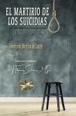 El Martirio de los Suicidas: Sus Sufrimientos Indescriptibles (eBook, ePUB)