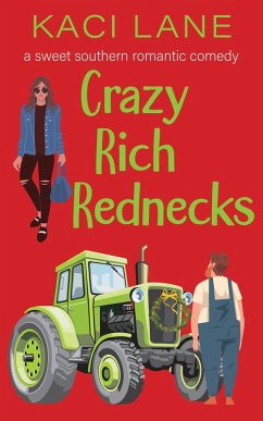 Cover Crazy Rich Rednecks: A Sweet Southern Romantic Comedy (Apple Cart County Christmas, #2) (eBook, ePUB)