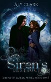 Siren's Destruction (Sirens of Saelyn, #2) (eBook, ePUB) Siren's Destruction (Sirens of Saelyn, #2) (eBook, ePUB)
