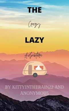 The Crazy Lazy Adventure (eBook, ePUB) - KittyInTheRain22
