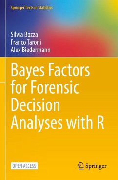 Bayes Factors for Forensic Decision Analyses with R - Bozza, Silvia;Taroni, Franco;Biedermann, Alex