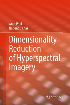 Dimensionality Reduction of Hyperspectral Imagery (eBook, PDF) - Paul, Arati; Chaki, Nabendu