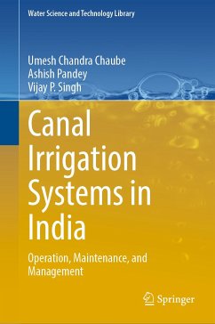Canal Irrigation Systems in India (eBook, PDF) - Chaube, Umesh Chandra; Pandey, Ashish; Singh, Vijay P.