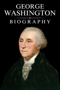 George Washington Biography (eBook, ePUB) - Evans, Tina