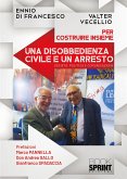 Per costruire insieme una disobbedienza civile e un arresto (eBook, ePUB)