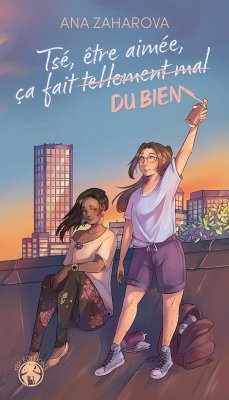 Tsé, être aimée, ça fait (tellement mal) du bien (eBook, ePUB) - Zaharova, Ana